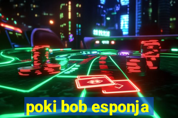 poki bob esponja